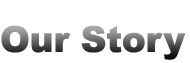 Our Story